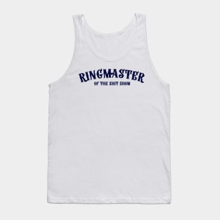 Ringmaster of the Shit Show Tank Top